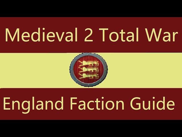 England Faction Guide: Medieval 2 Total War