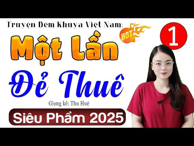 [Mới 2025] Một Lần Đẻ Thuê - Tập 1 - Truyện đêm khuya việt nam đặc sắc MC Thu Huệ diễn đọc