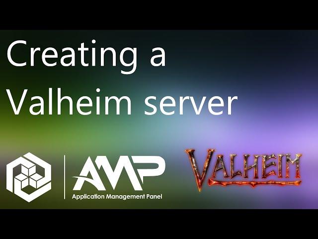 Creating a Valheim server the easy way using  AMP