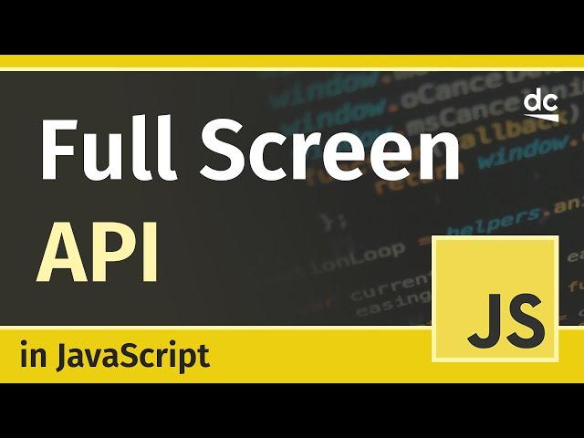 How to enter Full-Screen Mode with JavaScript - Fullscreen API Tutorial