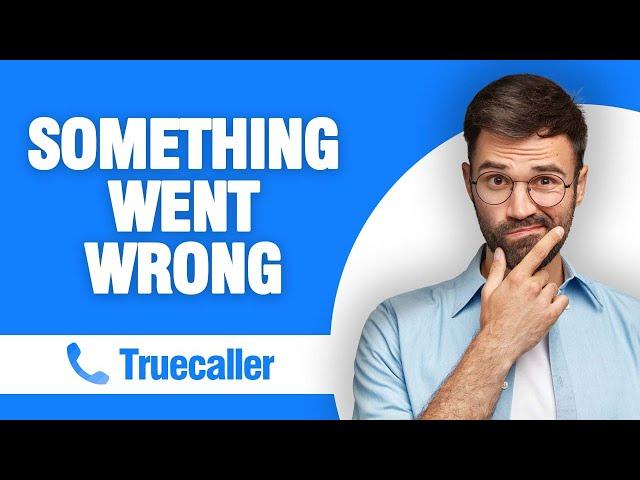 How To Fix And Solve Truecaller App Something Went Wrong ( Tutorial )