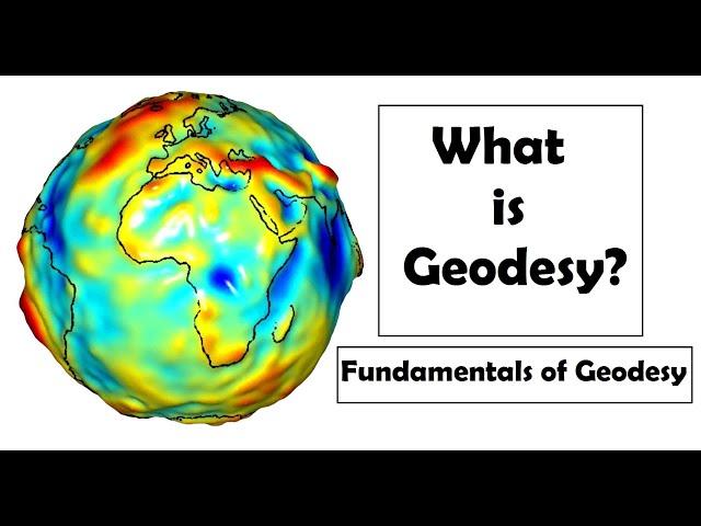 What is geodesy | Fundamentals of Geodesy