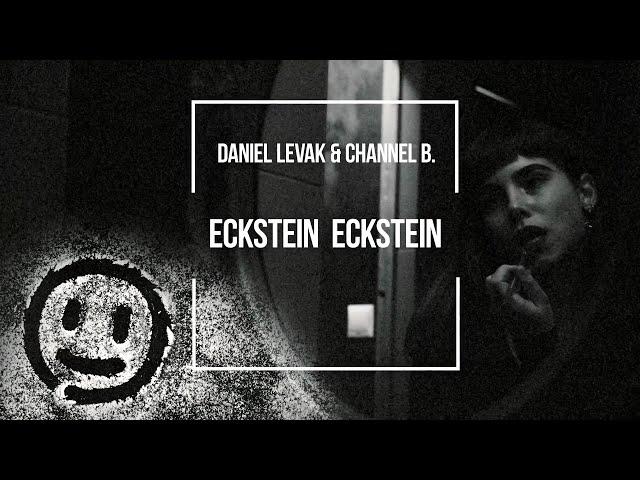 Daniel Levak & Channel B - Eckstein Eckstein (Official Video)