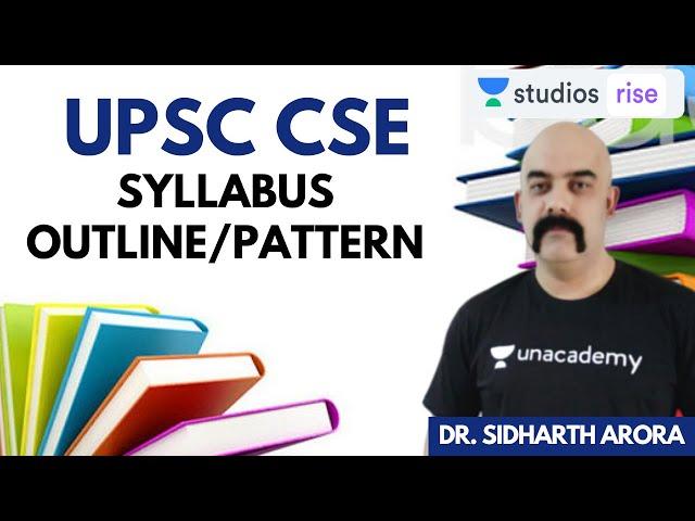 UPSC CSE Syllabus Outline/Pattern | Strategy to Prepare For UPSC CSE 2020-21 | Dr. Sidharth Arora