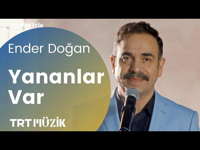 YANANLAR VAR / ENDER DOĞAN (HD) @trtmuzik