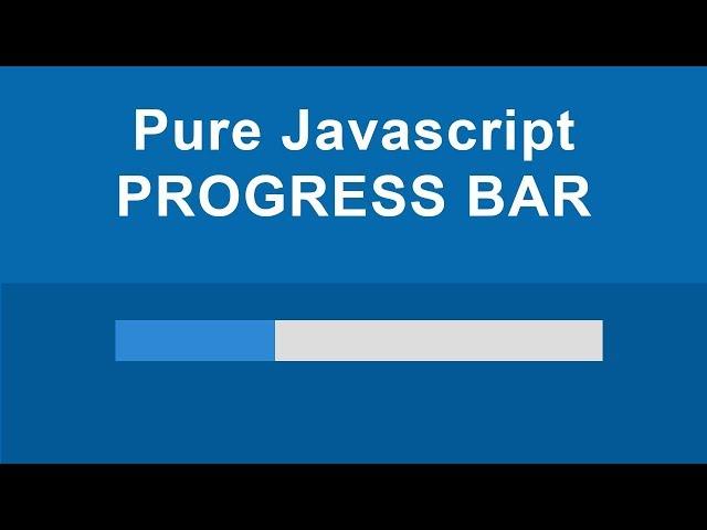 Pure Javascript Progress Bar - (No Jquery)
