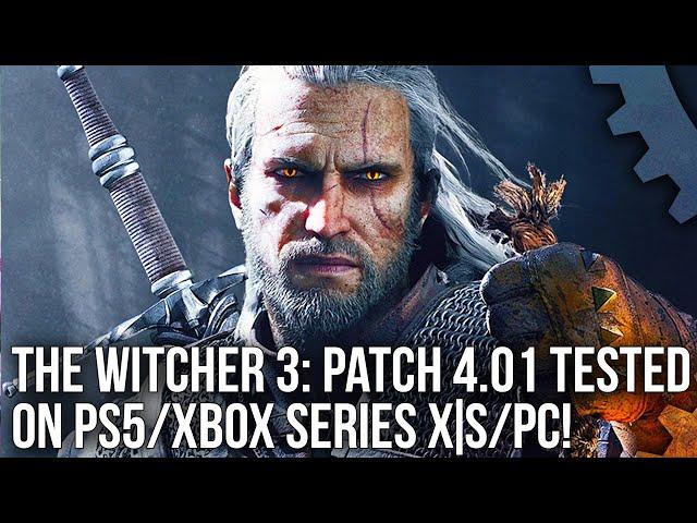 The Witcher 3 Patch 4.01: PS5/Series X/S/PC  Tested! Better RT Perf But Console 60FPS Suffers