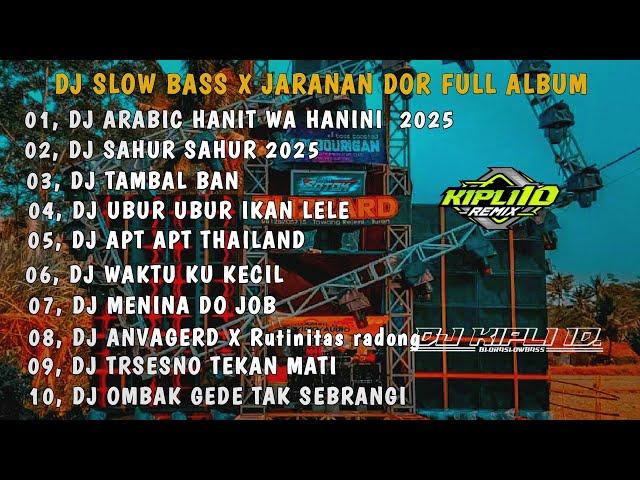 DJ ARABIC HANIT WA HANINI || SLOW BASS X JARANAN DOR FULL ALBUM VIRAL TIKTOK 2025