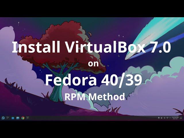 Install Oracle VirtualBox 7.0.18 on Fedora 40/39 [RPM/DNF Method]