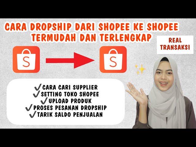 CARA DROPSHIP DARI SHOPEE KE SHOPEE TERMUDAH & TERLENGKAP REAL TRANSAKSI RESI OTOMATIS 2022 PEMULA