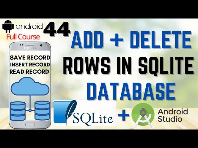 How to Add Delete Rows in SQLite Database in Android Studio | Android Studio Full Course #44