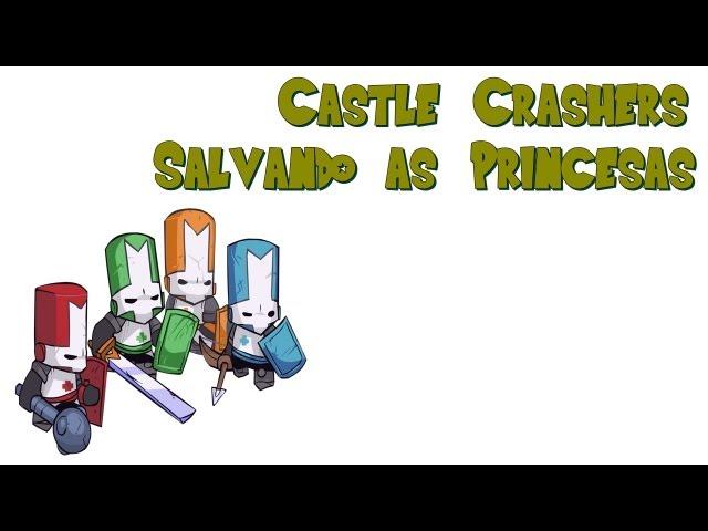 Castle Crashers - Salvando as Princesas