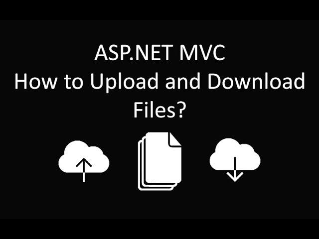 MVC - How to Upload and Download files in ASP.NET MVC C# Tutorial