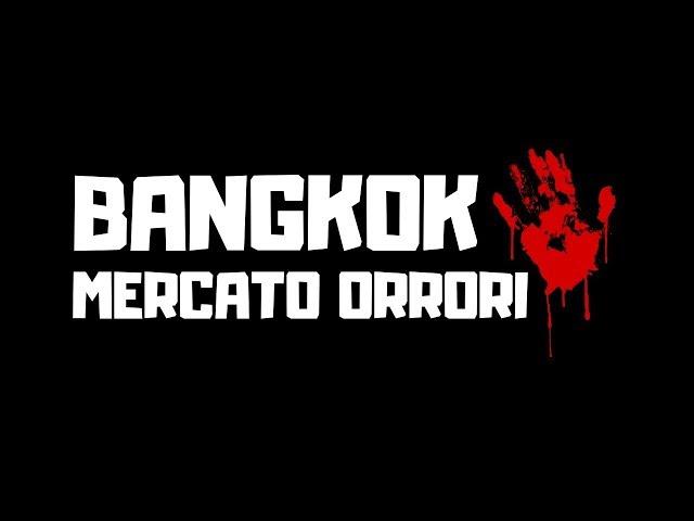 Bangkok, il mercato degli  orrori! 100% Thai Style!