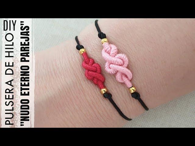 DIY PULSERAS NUDO ETERNO PAREJAS | COMO HACER PULSERAS DE HILO INFINITO | FRIENDSHIP BRACELETS