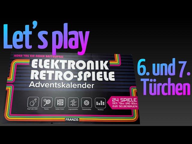 Let's Play Franzis Elektronik Retro-Spiele Adventskalender, 6. und 7. Türchen