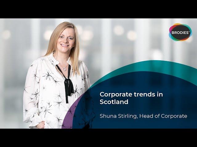 Corporate trends in Scotland | Brodies LLP