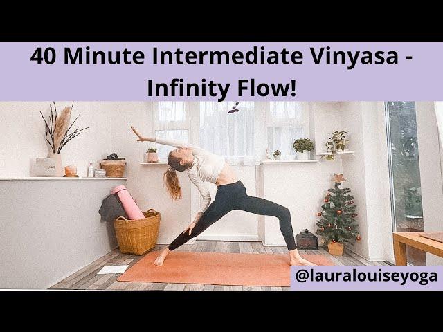 40 MINUTE | INTERMEDIATE VINYASA FLOW | INFINITY FLOW | Lauralouiseyoga