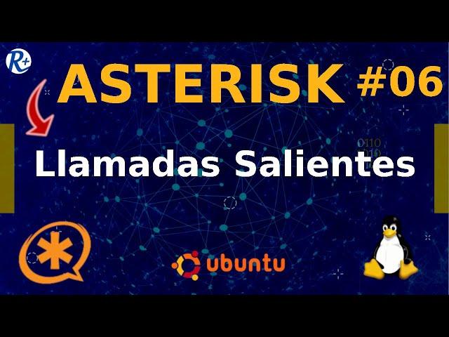  ASTERISK TUTORIAL 06 Llamadas Salientes