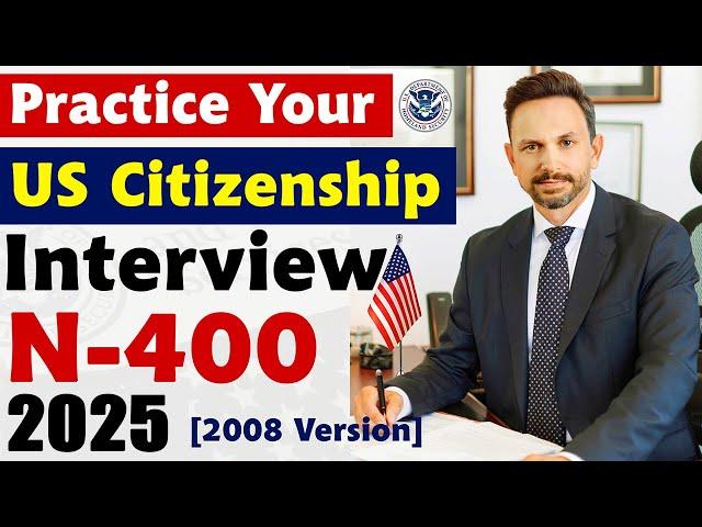  US Citizenship Interview and Test 2025 || N-400 Naturalization Interview [2008 Version]