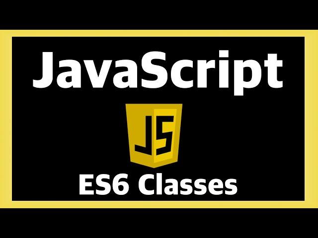 ES6 Classes - JavaScript