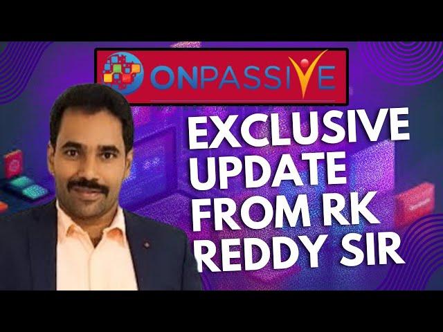 Exclusive Update from RK Reddy Sir #onpassive Onpassive Bhoom Bhoom News | Latest Update Today