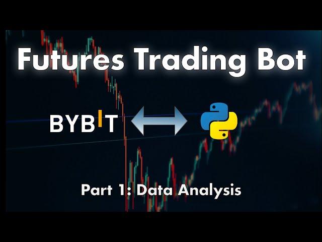 How to Build a Crypto Futures Trading Bot with Bybit API (Part 1: Data Analysis)