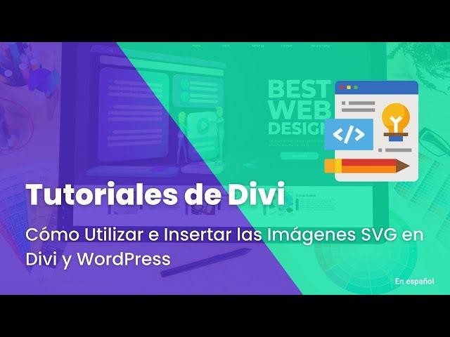 Cómo Utilizar e Insertar las Imágenes SVG en Divi y WordPress