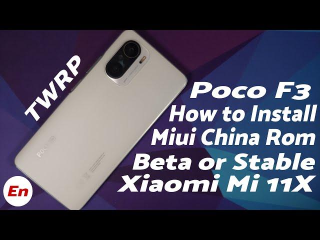 Xiaomi Mi 11x | How to Install Miui China | Stable & Beta | TWRP | Poco F3 | Without Computer