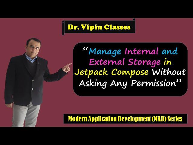 Manage Internal and External Storage in Jetpack Compose Without Asking Permission | Dr Vipin Classes