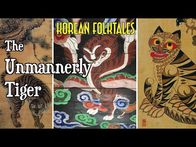 The Unmannerly Tiger aka The Ungrateful Tiger [Korean Folk Tales]