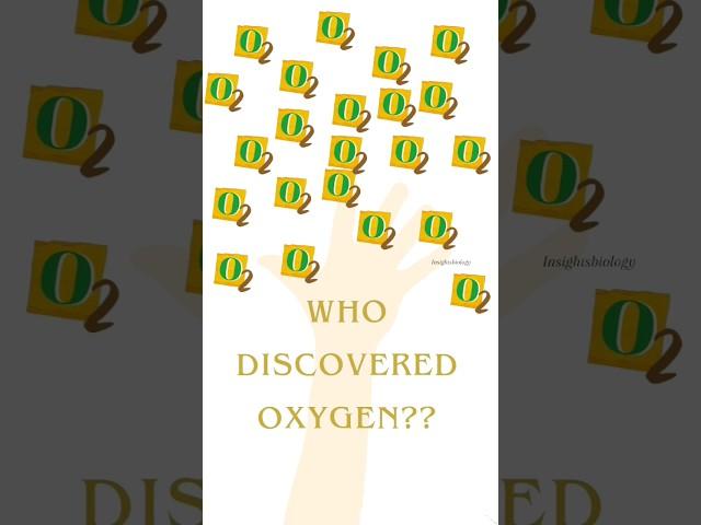 who discovered oxygen?? Insights Biology