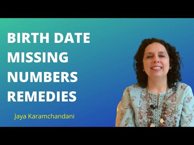 Numerology  Birth Numbers Missing Numbers Remedies Jaya Karamchandani