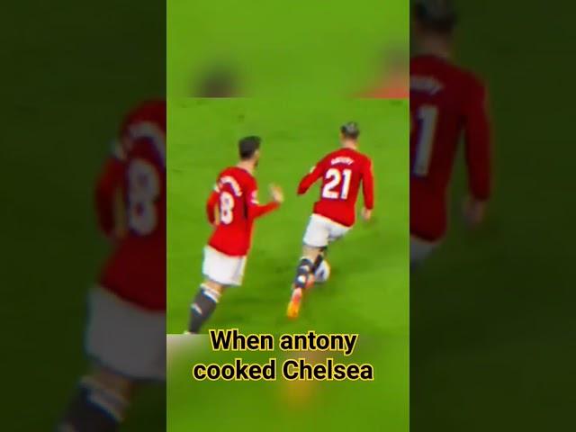 Antony usually turns to ajax antony vs Chelsea