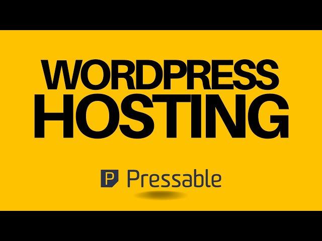 Choosing Pressable to host your WordPress website 