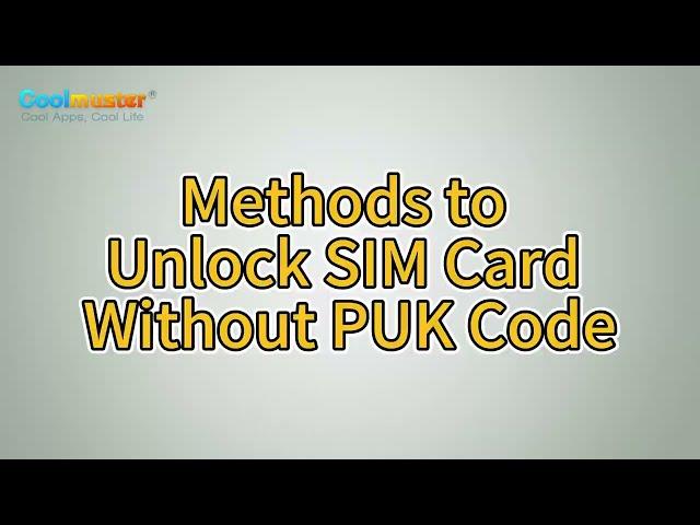 How to Unlock SIM Card Without PUK Code in Different Ways