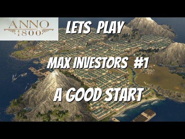 Anno 1800, Lets Play, Season3, All DLCs, Max Investors playthrough #1 A good start