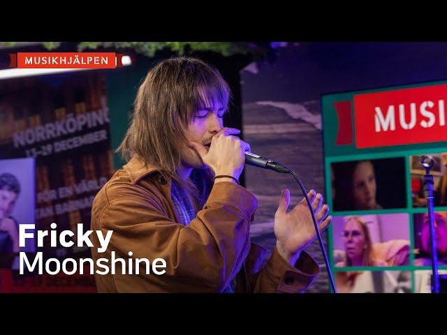 Fricky - Moonshine / Musikhjälpen 2021