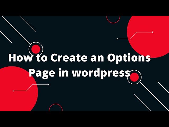 How to Create an Options Page in wordpress