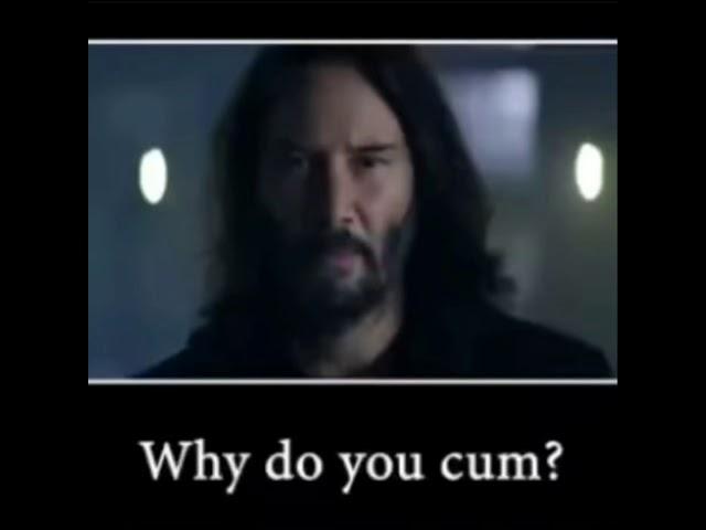 Keanu Reeves if I need your body