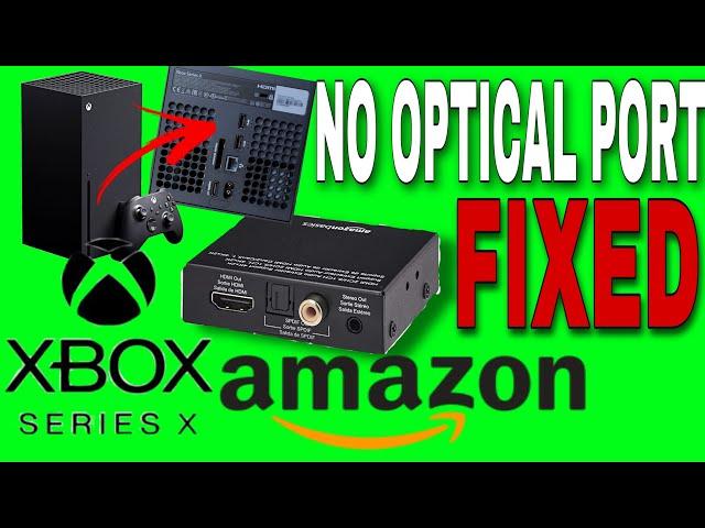 XBOX SERIES X | NO OPTICAL PORT FIXED