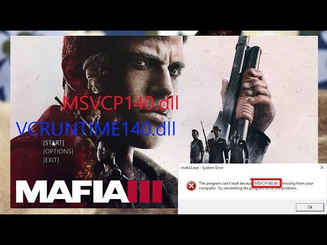 Mafia 3 error- MSVCP140.dll, VCRUNTIME140.dll, mafia iii not launching - Fixed