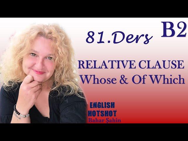 81. Ders - Relative Clause - Whose  & Of Which