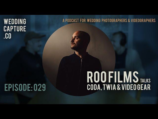 029: Roo Films talks Coda, TWIA & Video Gear!