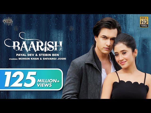 Baarish (Official Video) Payal Dev,Stebin Ben | Mohsin Khan, Shivangi Joshi |Kunaal V| New Song 2020