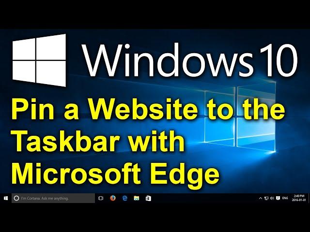 ️ Window 10 - Pin a Website to the Taskbar with Microsoft Edge