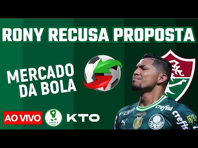 AO VIVO | RONY RECUSA PROPOSTA DO FLUMINENSE | PALMEIRAS FAZ PRIMEIROS TREINOS | MERCADO DA BOLA