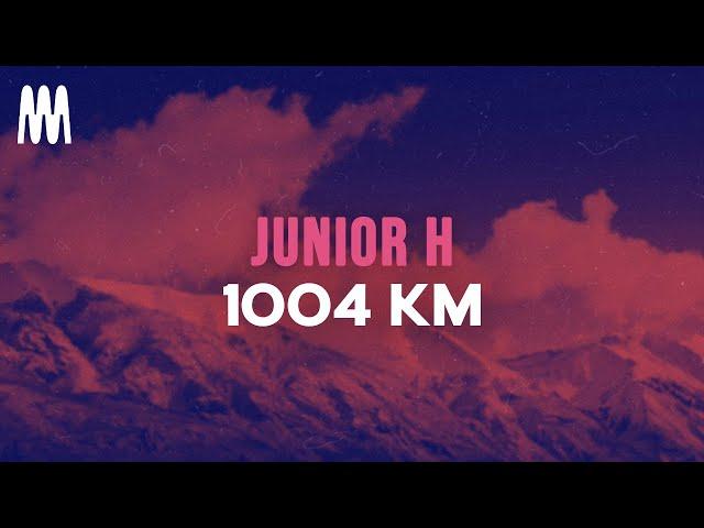 Junior H - 1004 KM (Letra/Lyrics)