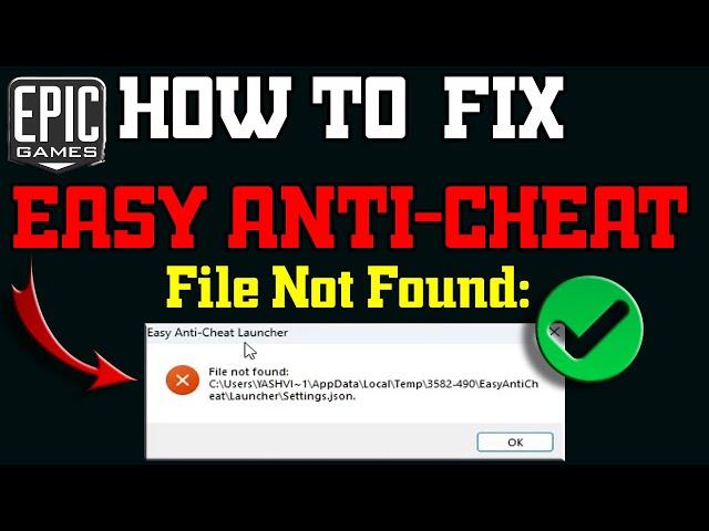 Fix Easy Anti-Cheat File Not Found | C:Users\YOURNAME\AppData\EasyAntiCheat\Launcher\Settings.json