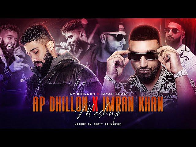 AP Dhillon X Imran Khan (Mashup) - DJ Sumit Rajwanshi | SR Music Official | Latest Mashups 2023